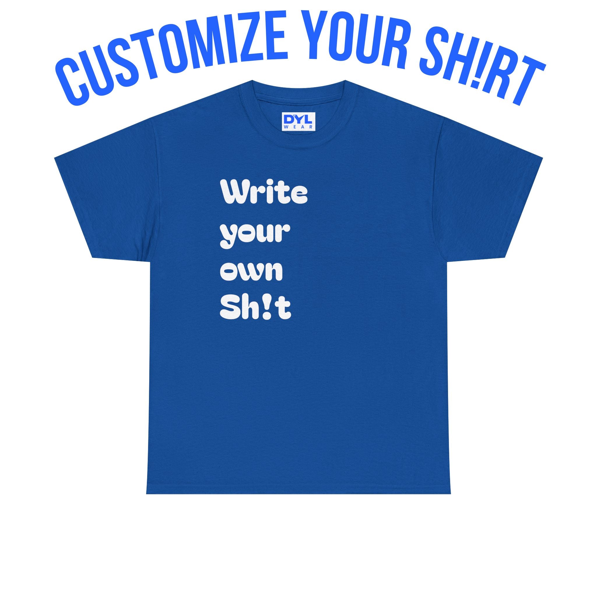 Custom Sh!t T-Shirt DYL Wear