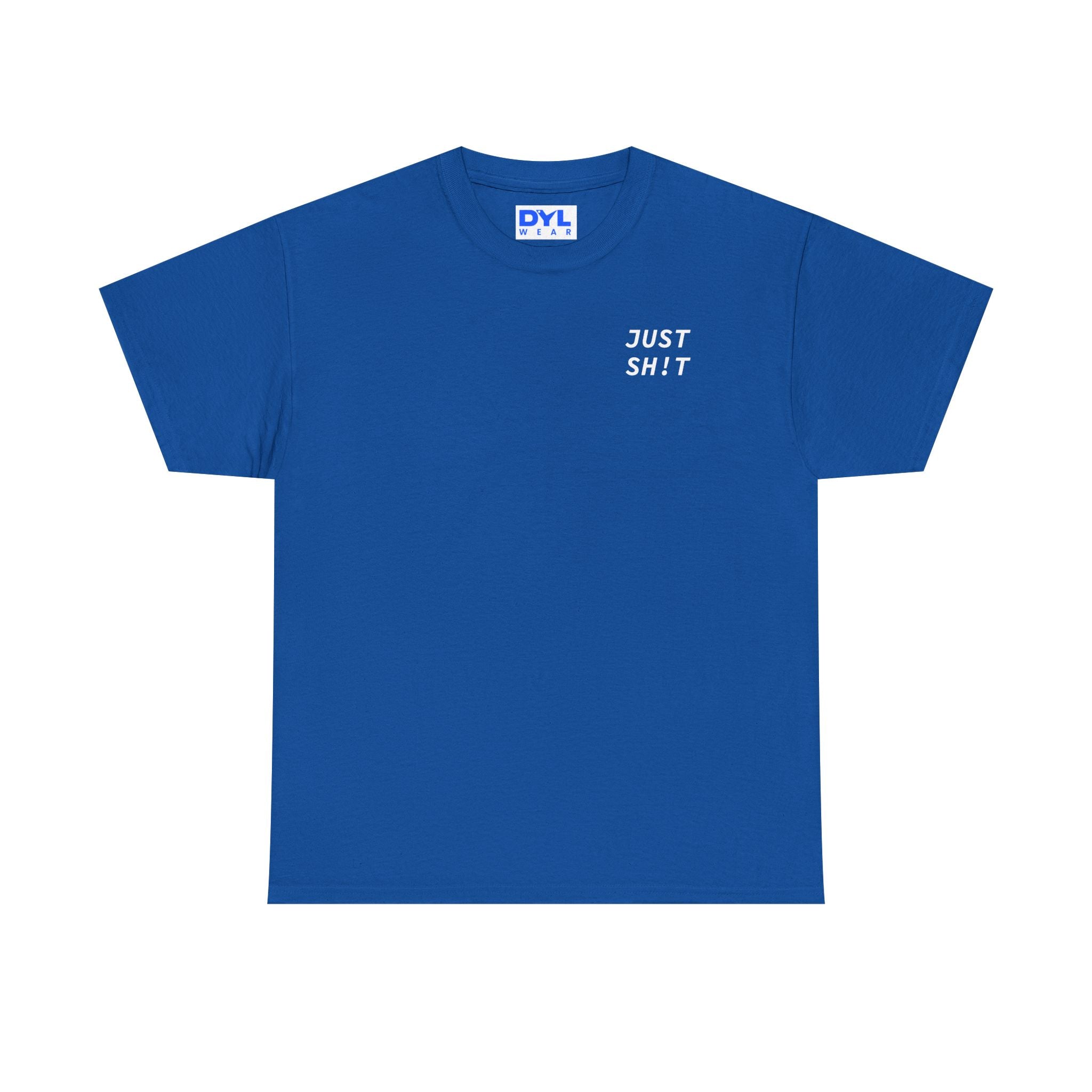 Just Sh!t by DYL.Wear