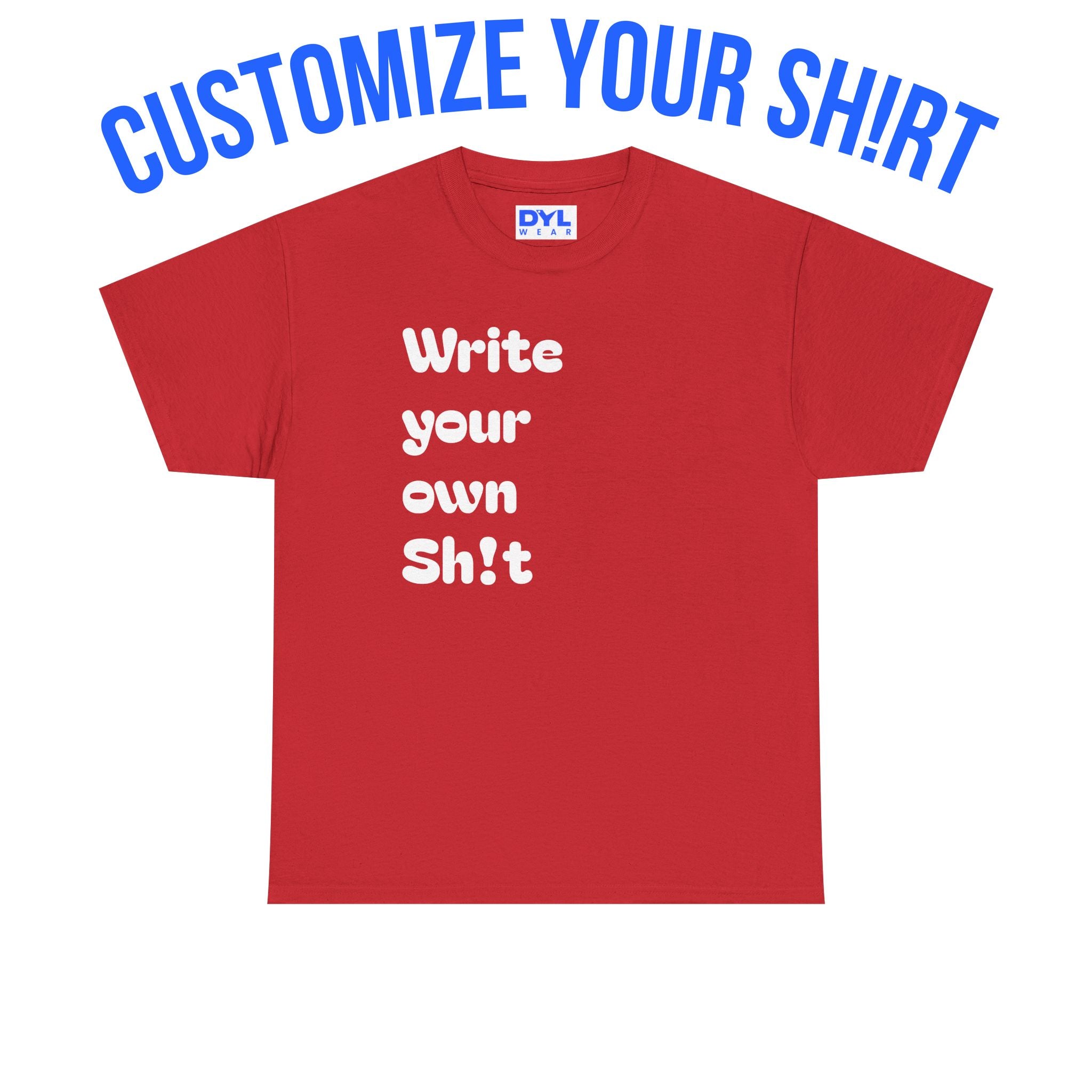Custom Sh!t T-Shirt DYL Wear