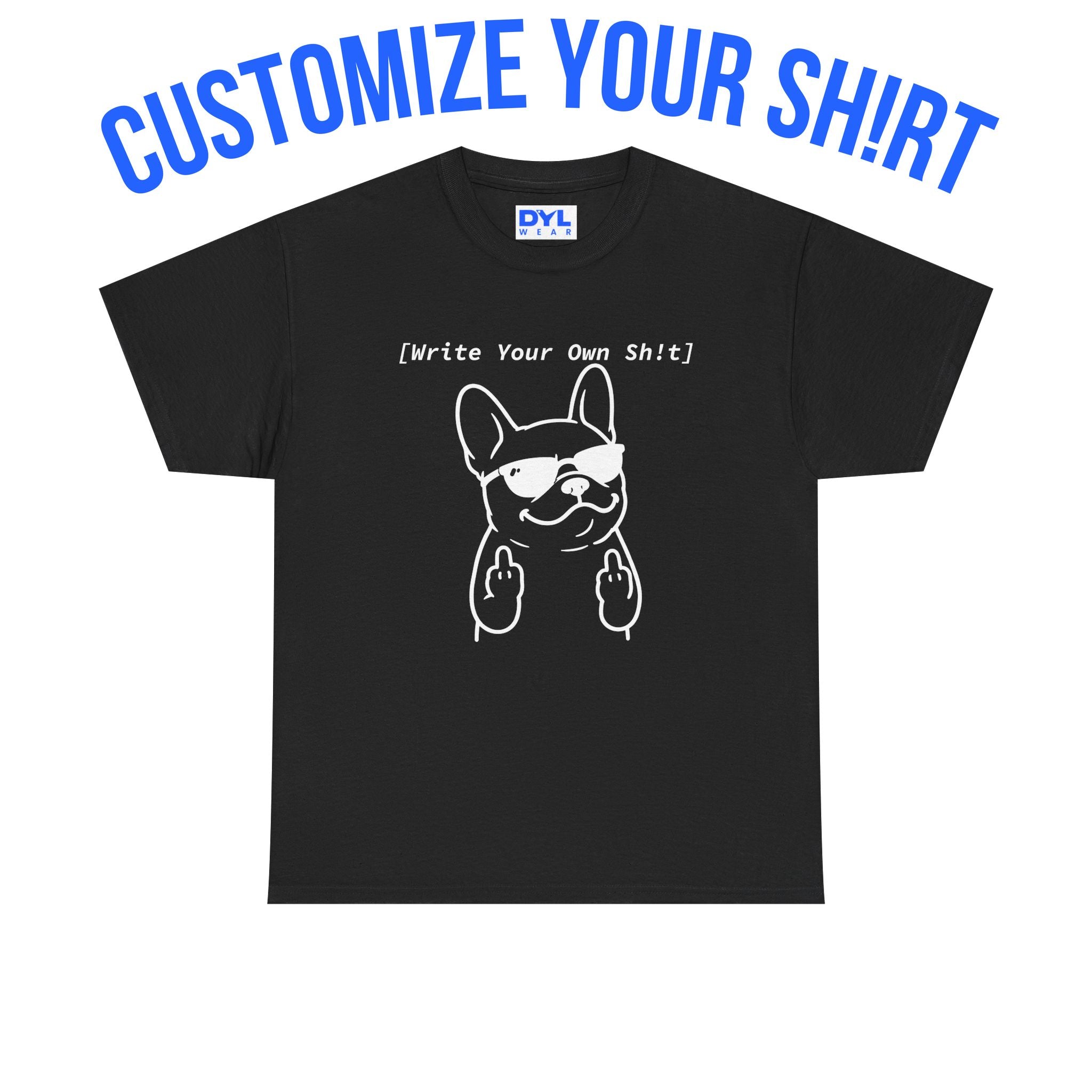 French Bulldog Custom Sh!rt DYL.WEAR
