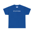 No Pay, No Changes T-Shirt – DYL Wear
