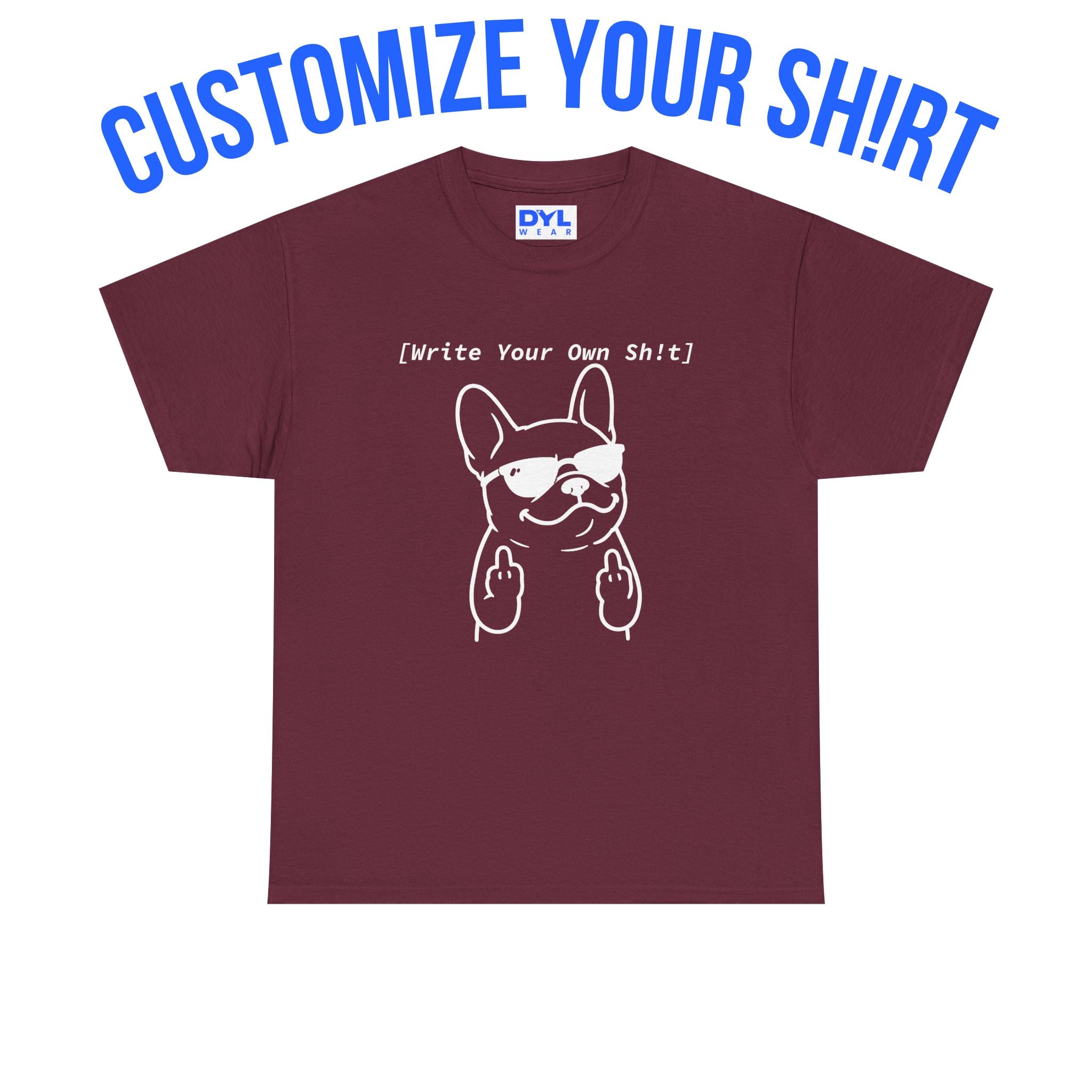 French Bulldog Custom Sh!rt DYL.WEAR