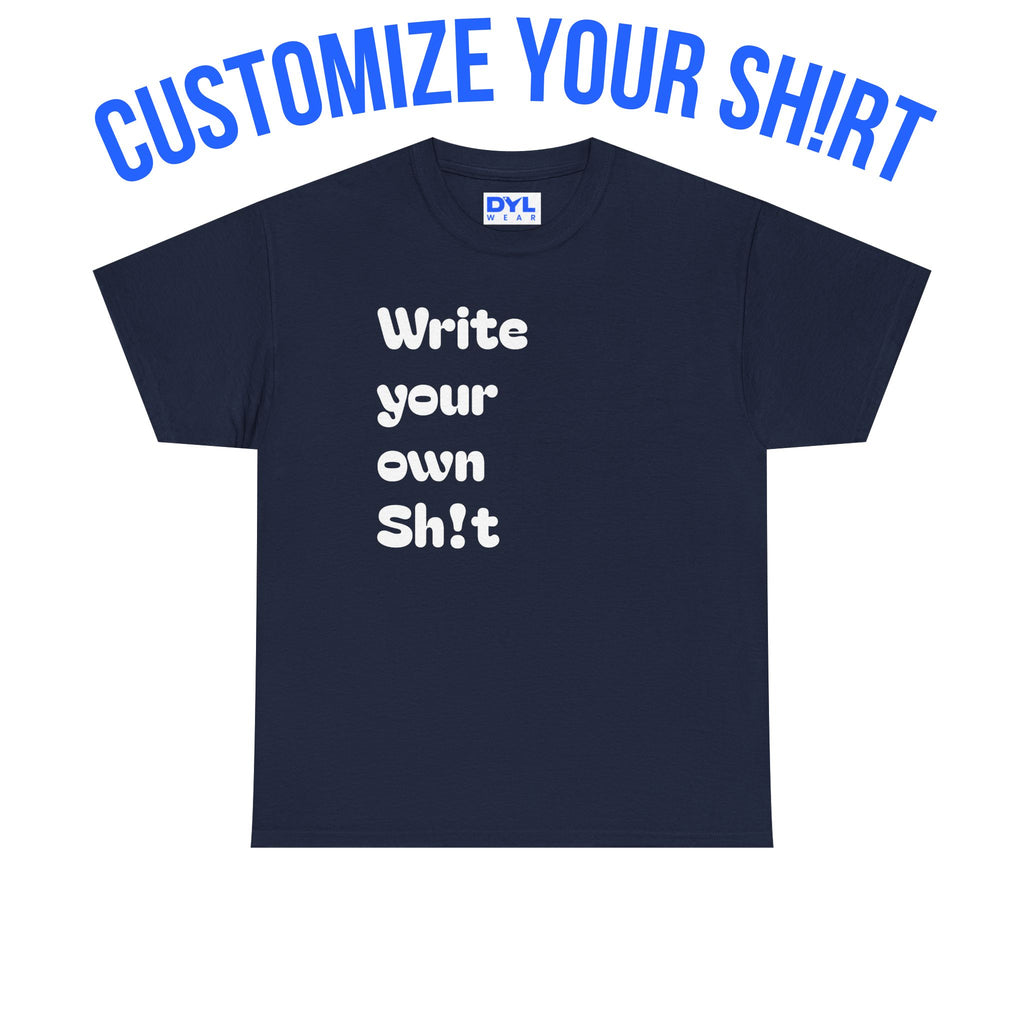 Custom Sh!t T-Shirt DYL Wear