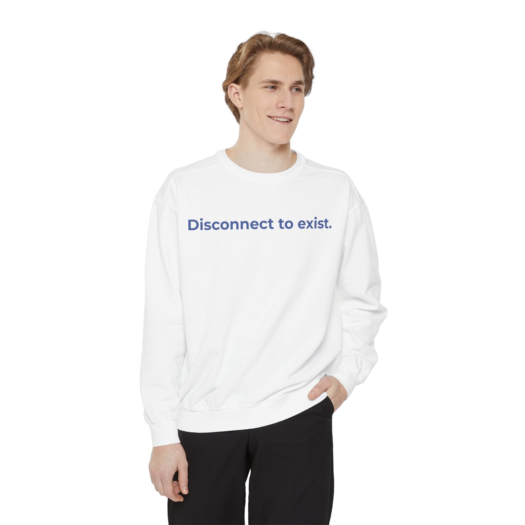 Disconnect to Exist Sweatshirt by DYL.Wear — Minimalist Text Crewneck