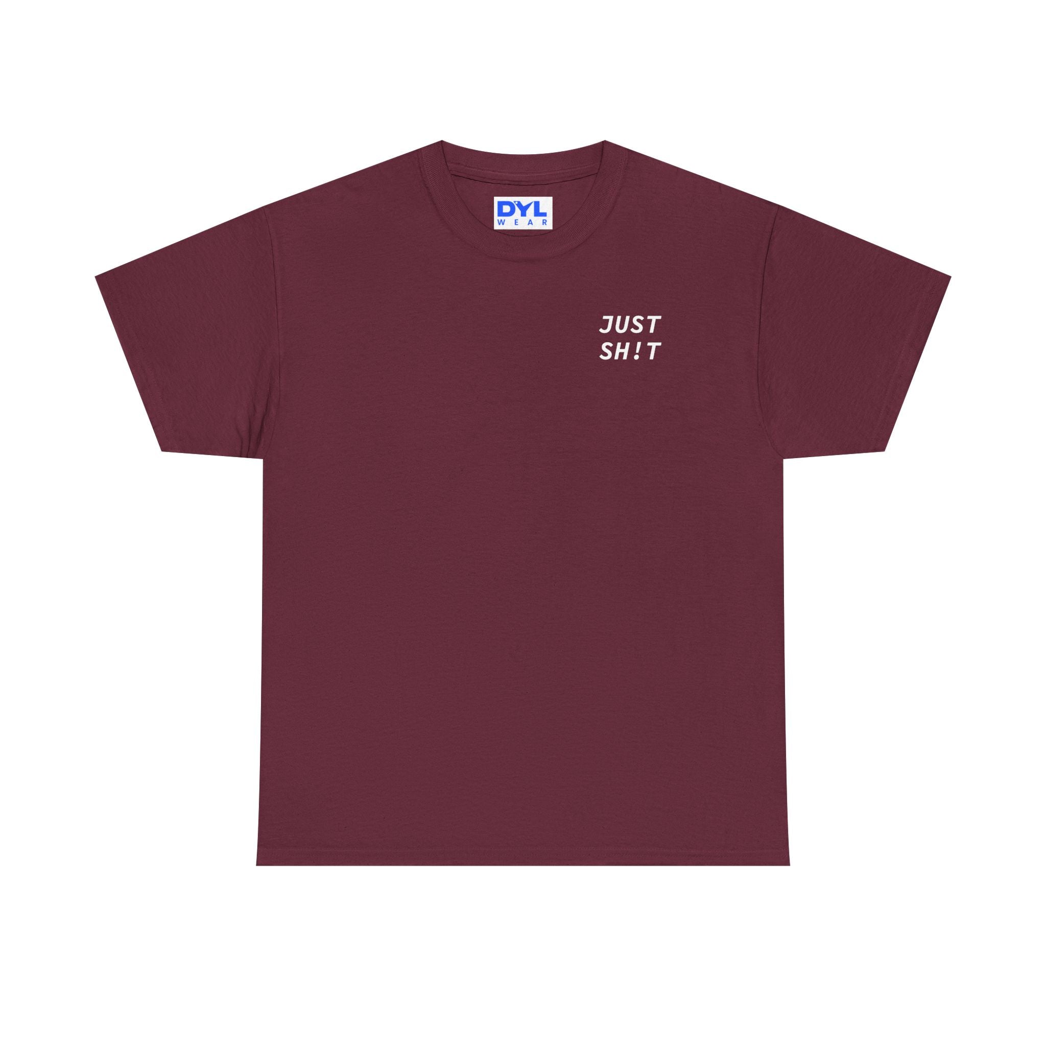 Just Sh!t by DYL.Wear