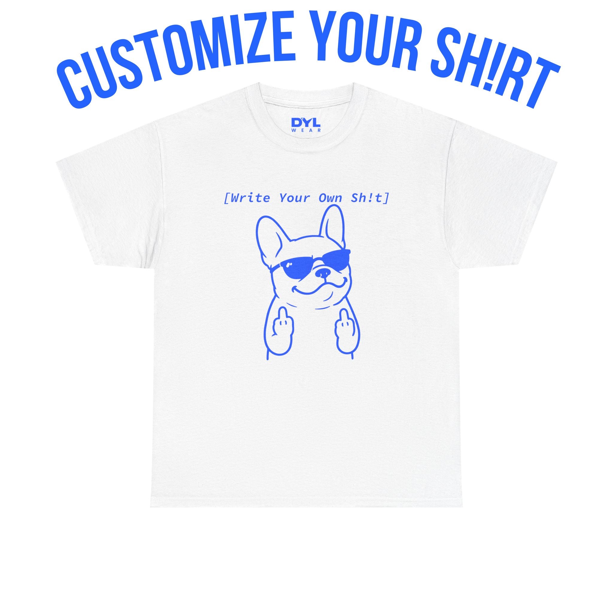 French Bulldog Custom Sh!rt DYL.WEAR