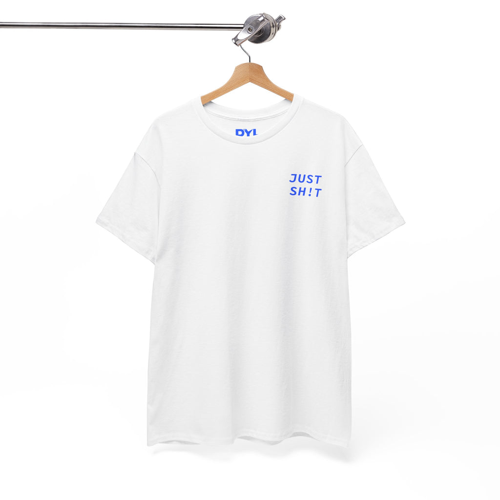 Just Sh!t by DYL.Wear
