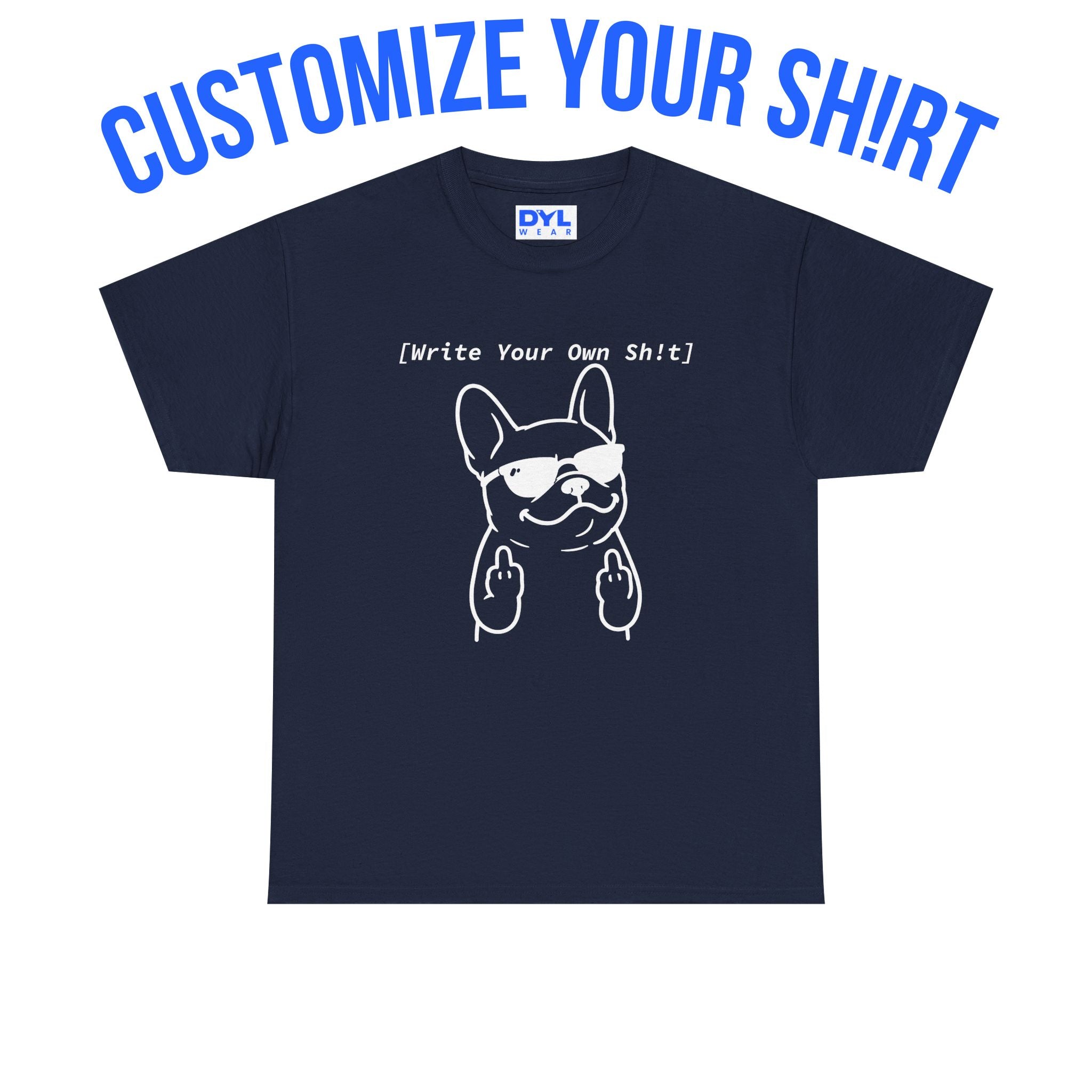 French Bulldog Custom Sh!rt DYL.WEAR