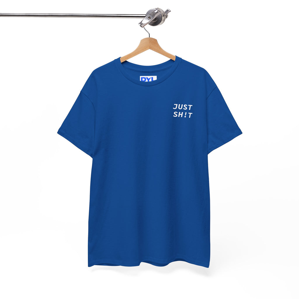 Just Sh!t by DYL.Wear