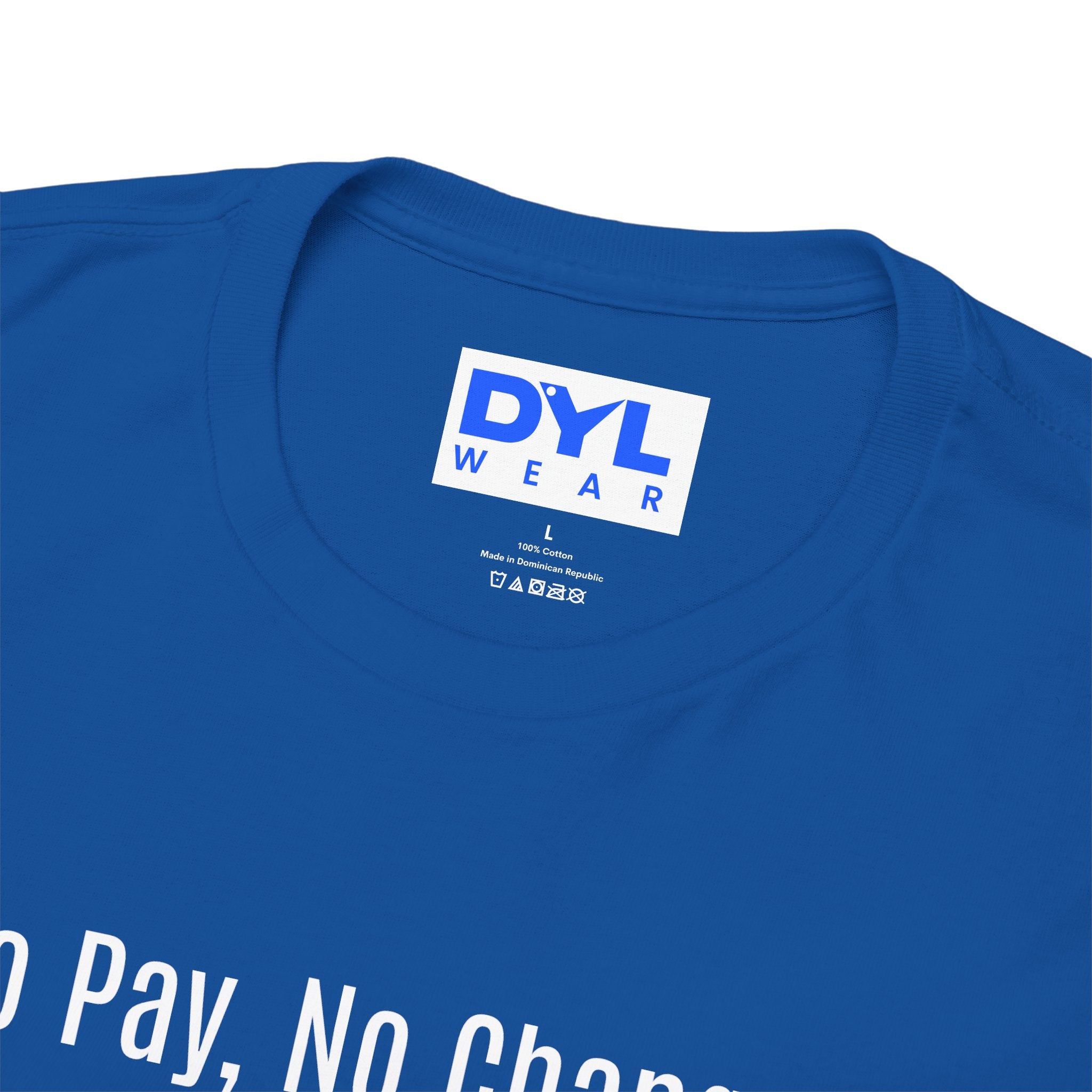 No Pay, No Changes T-Shirt – DYL Wear